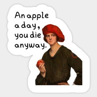 An apple a day you die anyway Sticker